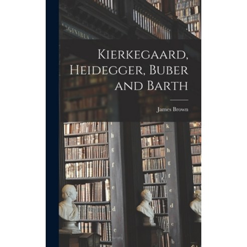 (영문도서) Kierkegaard Heidegger Buber and Barth Hardcover, Hassell Street Press, English, 9781013499371