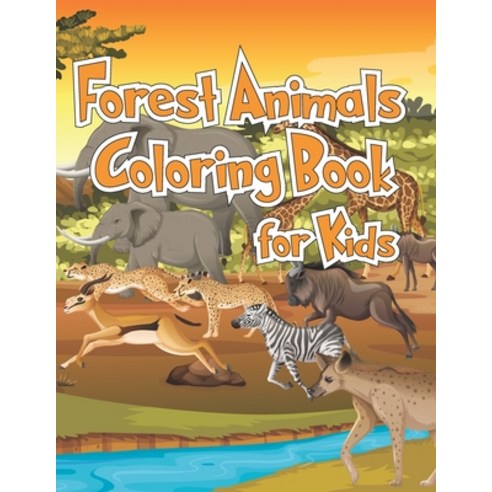 Forest Animals Coloring Book for Kids: Cute Funny Tiger and Elephant Lover Animals Coloring and Draw... Paperback, Independently Published, English, 9798728739500