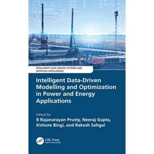 (영문도서) Intelligent Data-Driven Modelling and Optimization in Power and Energy Applications Hardcover, CRC Press, English, 9781032472065