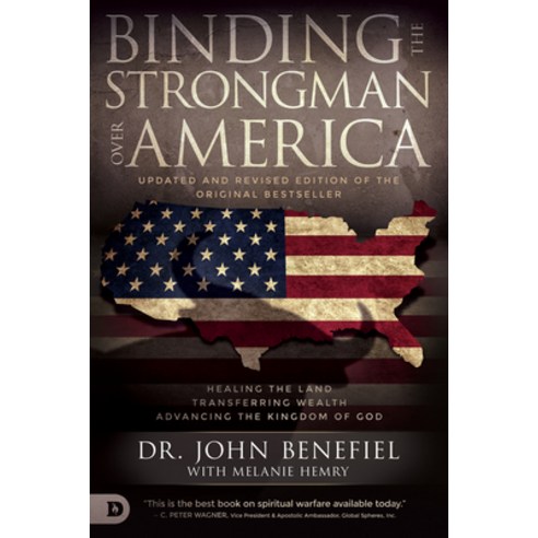Binding the Strongman Over America: Healing the Land Transferring Wealth and Advancing the Kingdom... Paperback, Destiny Image Incorporated