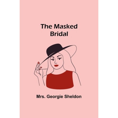 (영문도서) The Masked Bridal Paperback, Alpha Edition, English, 9789356908499