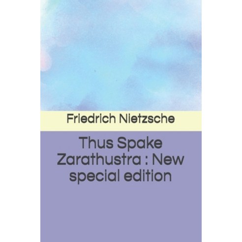 Thus Spake Zarathustra: New special edition Paperback, Independently Published, English, 9798685677860