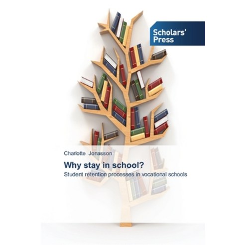 Why stay in school? Paperback, Scholars'' Press