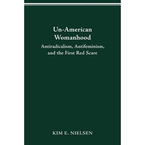 (영문도서) Un-American Woman: Anti-Racism Anti-Feminism and the First Red Scare Paperback, Ohio State University Press, English, 9780814250808