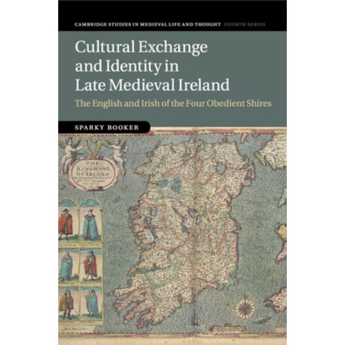 (영문도서) Cultural Exchange and Identity in Late Medieval Ireland Paperback, Cambridge University Press, English, 9781107567375