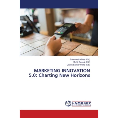 (영문도서) Marketing Innovation 5.0: Charting New Horizons Paperback, LAP Lambert Academic Publis..., English, 9786207473830