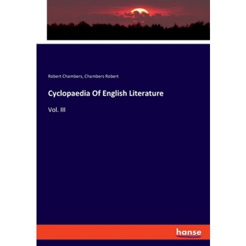 Cyclopaedia Of English Literature: Vol. III Paperback, Hansebooks, 9783348012829