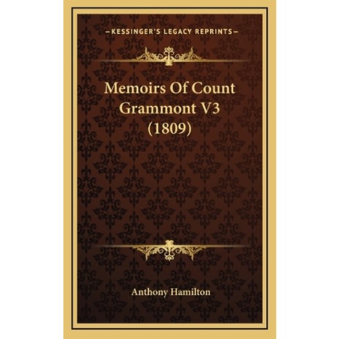 Memoirs Of Count Grammont V3 (1809) Hardcover, Kessinger Publishing