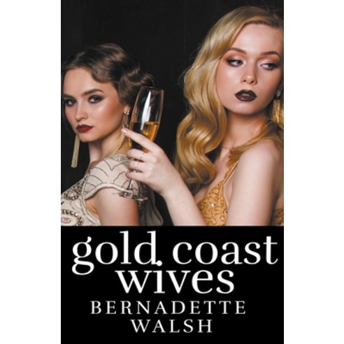 (영문도서) Gold Coast Wives Paperback, Bernadette Walsh, English, 9798215123737