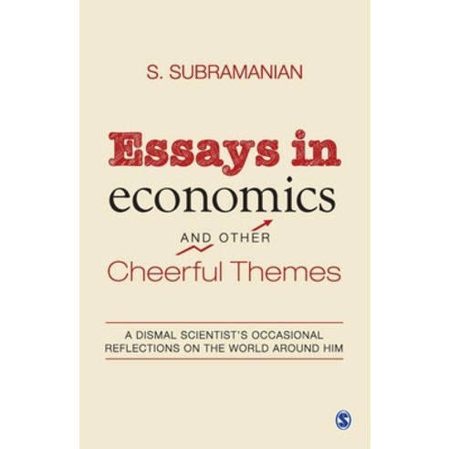 Essays in economics And Other Cheerful Themes: A Dismal Scientist''s Occasional Reflections On The Wo... Paperback, Sage