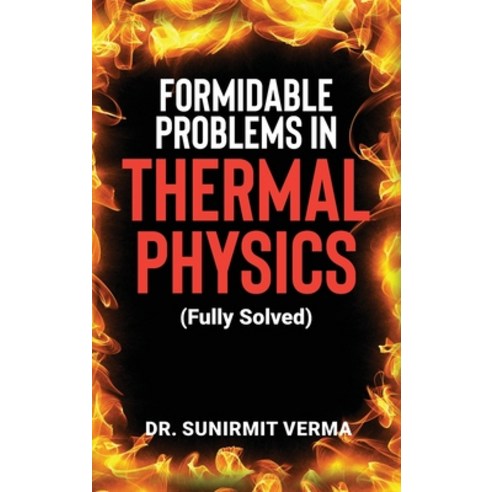 (영문도서) Formidable Problems in Thermal Physics: (Fully Solved Hardcover, Notion Press, English, 9798894462776