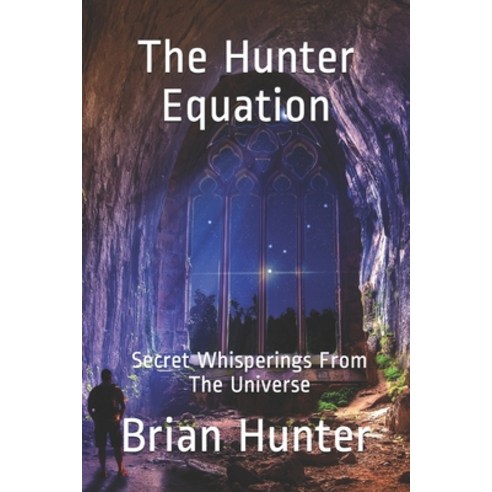 (영문도서) The Hunter Equation: Secret Whisperings From God & The Universe Paperback, Independently Published, English, 9781790370832