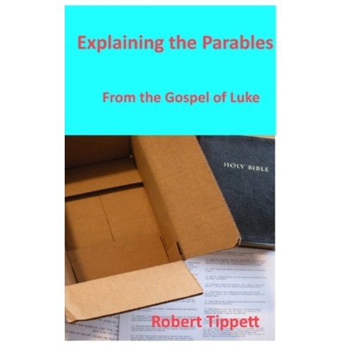 (영문도서) Explaining the Parables: From the Gospel of Luke Paperback, Katrina Pearls, English, 9780980116694