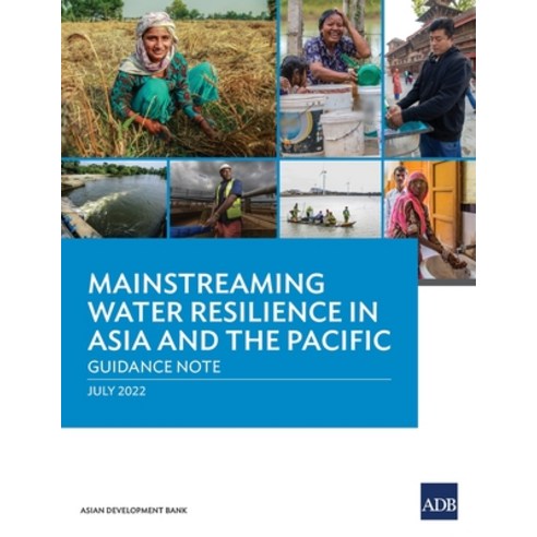 (영문도서) Mainstreaming Water Resilience in Asia and the Pacific: Guidance Note Paperback, Asian Development Bank, English, 9789292695361