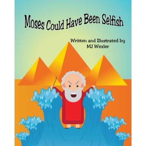Moses Could Have Been Selfish Paperback, Mj Wexler, English, 9780578838625