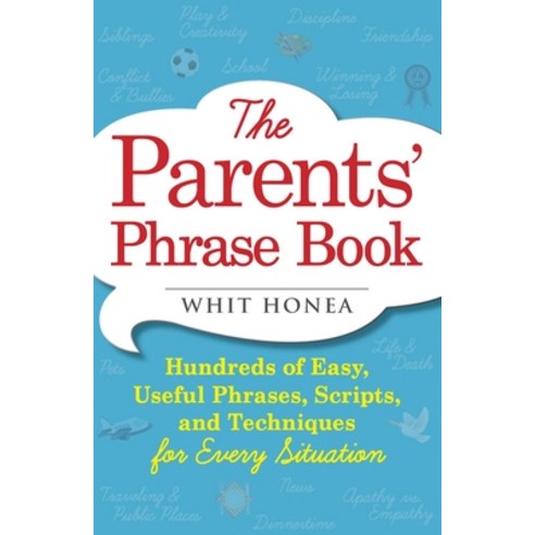 (영문도서) Parents'' Phrase Book: Hundreds of Easy Useful Phrases Scripts and Techniques for Every Sit... Paperback, Adams Media Corporation, English, 9781440570742