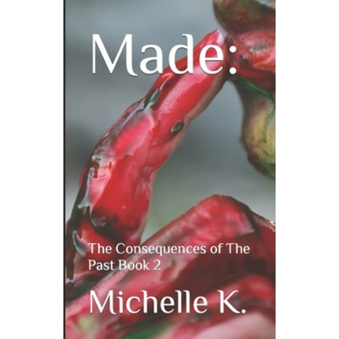 (영문도서) Made: The Consequences of The Past Book 2 Paperback, Independently Published, English, 9798767419197