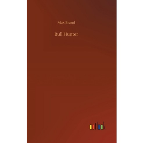 (영문도서) Bull Hunter Hardcover, Outlook Verlag, English, 9783734092237