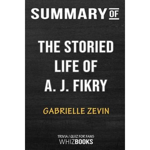 Summary of The Storied Life of A. J. Fikry: A Novel: Trivia/Quiz for Fans Paperback, Blurb