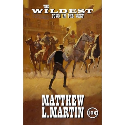 The WILDEST Town in the West Paperback, Independently Published, English, 9798555356253