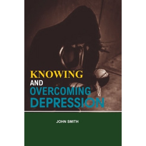 (영문도서) Knowing and Overcoming Depression Paperback, Independently Published, English, 9798390039120