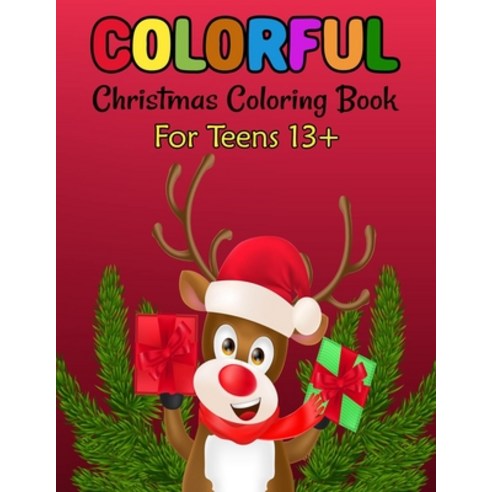 Colorful Christmas Coloring Book For Teens 13+: A Festive Coloring Book Featuring Beautiful Winter L... Paperback, Independently Published, English, 9798567469828