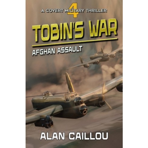 (영문도서) Tobin''s War: Afghan Assault - Book 4 Paperback, Caliber Books, English, 9781635297294