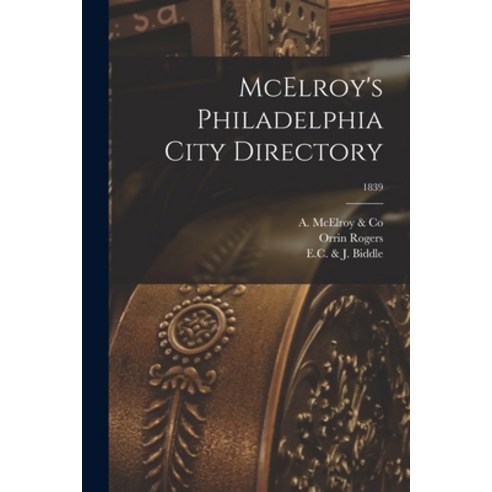 (영문도서) McElroy''s Philadelphia City Directory; 1839 Paperback, Legare Street Press, English, 9781014417299