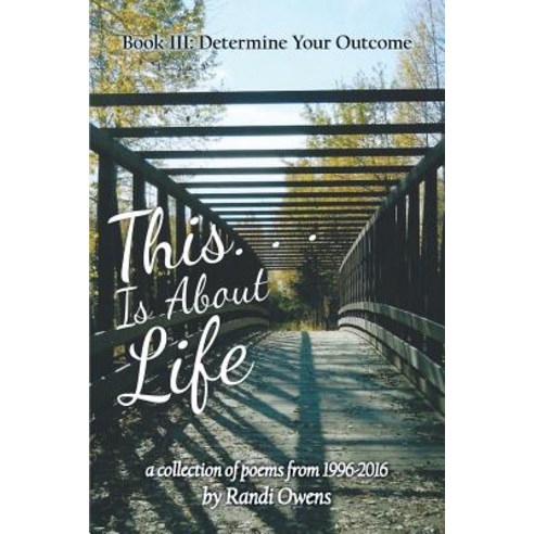 (영문도서) This . . . Is About Life: Book Iii: Determine Your Outcome Paperback, Archway Publishing, English, 9781480865440