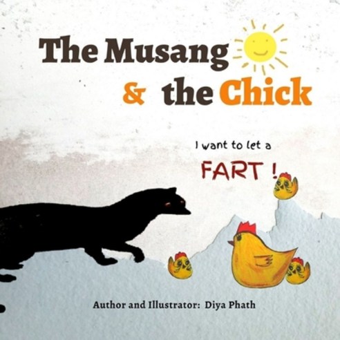 The Musang and the Chick: I want to let a fart! Paperback, Independently Published, English, 9798734639894