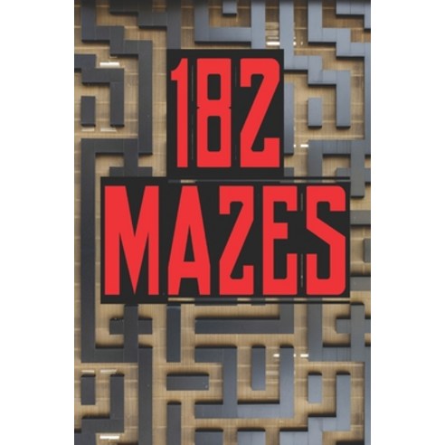 (영문도서) 182 Mazes: Get Lost and find your way out Paperback, Independently Published, English, 9798496240727