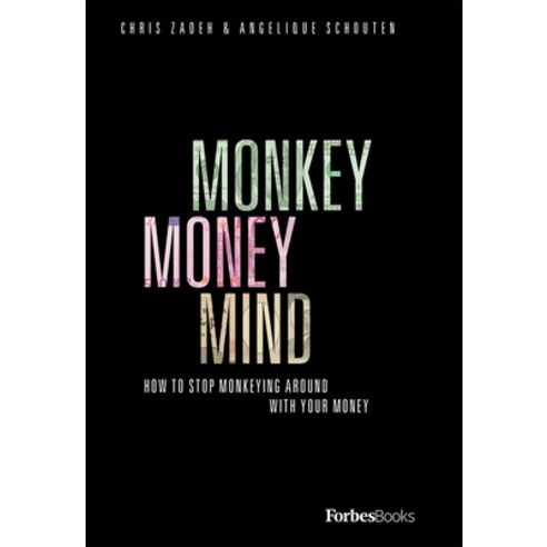 (영문도서) Monkey Money Mind: How to Stop Monkeying Around with Your Money Hardcover, Forbesbooks, English, 9781946633712