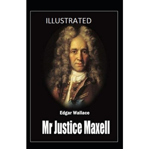 (영문도서) Mr Justice Maxell Annotated Paperback, Independently Published, English, 9798510688535