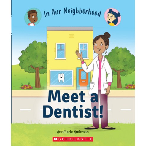 (영문도서) Meet a Dentist! (in Our Neighborhood) Paperback, C. Press/F. Watts Trade, English, 9781338769067