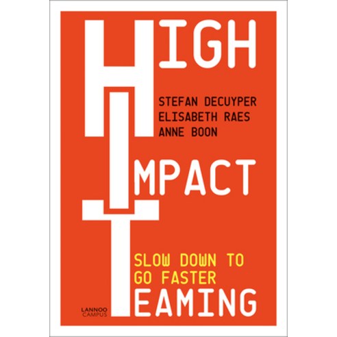 High Impact Teaming: Slow Down to Go Faster Paperback, Lannoo Publishers