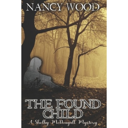 The Found Child: A Shelby McDougall Mystery Paperback, Paper Angel Press
