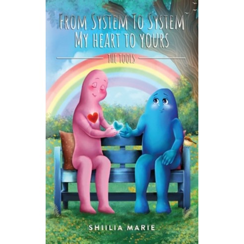 (영문도서) From System To System My Heart To Yours The Tools Paperback, Shiilia Marie, English, 9798988437208