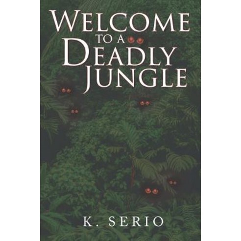 Welcome to a Deadly Jungle Paperback, Newman Springs Publishing, Inc.