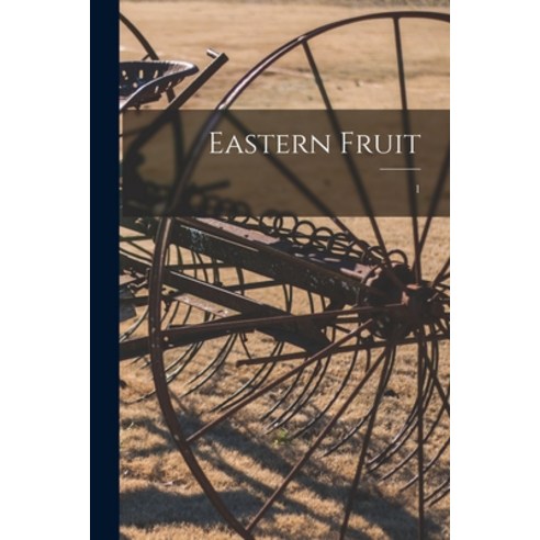 (영문도서) Eastern Fruit; 1 Paperback, Legare Street Press, English, 9781014677952