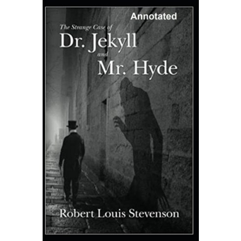 Strange Case of Dr Jekyll and Mr Hyde Annotated Paperback, Independently Published