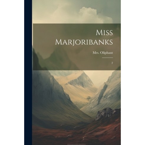 (영문도서) Miss Marjoribanks: 2 Paperback, Legare Street Press, English, 9781021506290