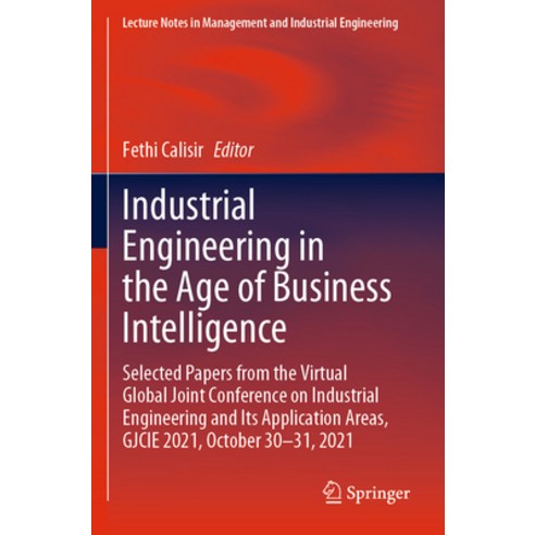 (영문도서) Industrial Engineering in the Age of Business Intelligence: Selected Papers from the Virtual ... Paperback, Springer, English, 9783031087844