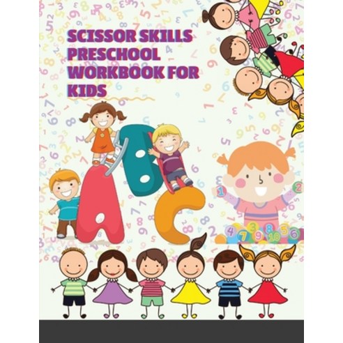 Scissor Skills Preschool Workbook for Kids: A Fun Cutting Practice Activity Book for Toddlers and Ki... Paperback, Maxim, English, 9781678054076