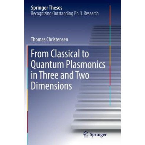 (영문도서) From Classical to Quantum Plasmonics in Three and Two Dimensions Paperback, Springer, English, 9783319839738