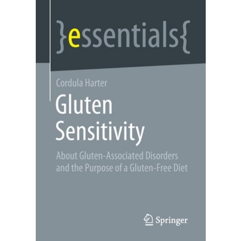 (영문도서) Gluten Sensitivity: About Gluten-Associated Disorders and the Purpose of a Gluten-Free Diet Paperback, Springer, English, 9783658326562