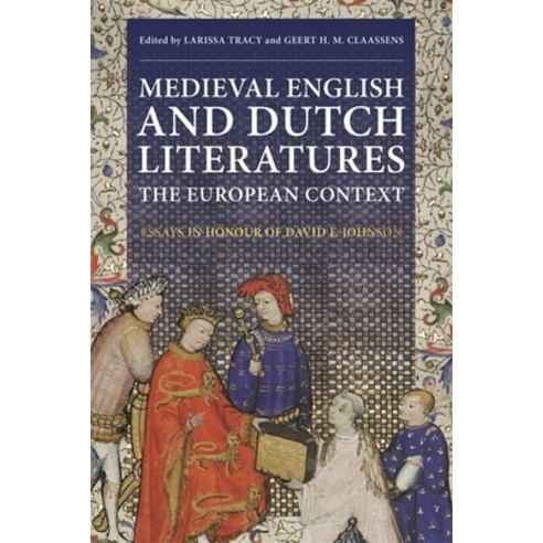 (영문도서) Medieval English and Dutch Literatures: The European Context: Essays in Honour of David F. Jo... Hardcover, 9781843846345, D.S. Brewer