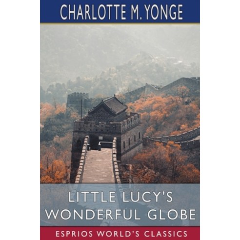 (영문도서) Little Lucy''s Wonderful Globe (Esprios Classics) Paperback, Blurb, English, 9781006481888