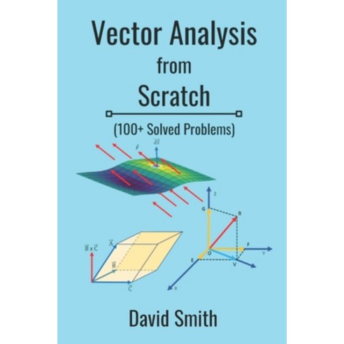 (영문도서) Vector Analysis from Scratch Paperback, Independently Published, English, 9798541433982