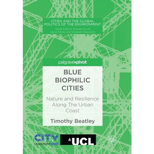 (영문도서) Blue Biophilic Cities: Nature and Resilience Along the Urban Coast Paperback, Palgrave MacMillan, English, 9783319885186