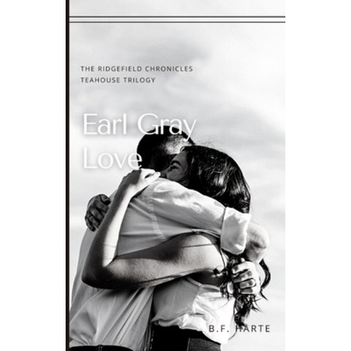 (영문도서) Earl Gray Love: The Ridgefield Chronicles Paperback, Independently Published, English, 9798523000744